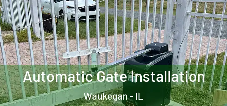  Automatic Gate Installation Waukegan - IL