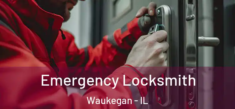  Emergency Locksmith Waukegan - IL