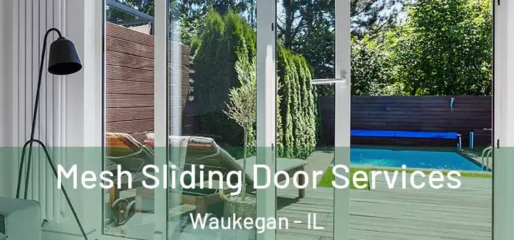  Mesh Sliding Door Services Waukegan - IL