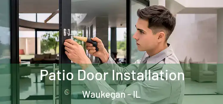 Patio Door Installation Waukegan - IL