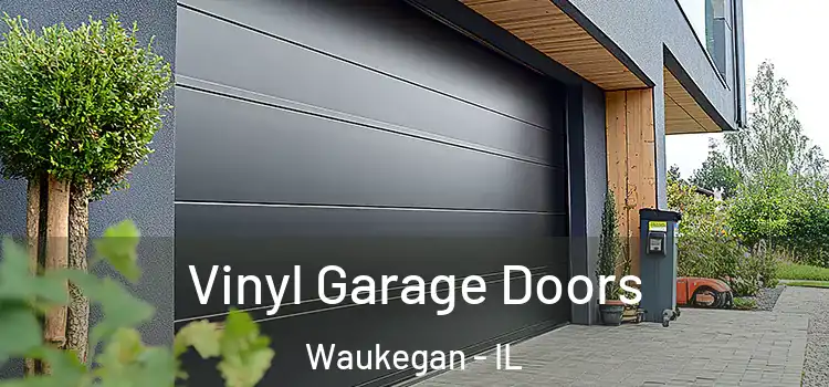 Vinyl Garage Doors Waukegan - IL